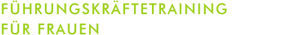 F�hrungskr�ftetraining f�r Frauen